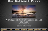 Our National Parks A  WebQuest  for 8 th  Grade Social Studies