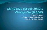 Using SQL  Server 2012's  Always  On (HADR)