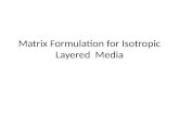 Matrix Formulation for Isotropic Layered  Media