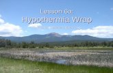 Lesson 6a:  Hypothermia Wrap  Emergency  Reference  Guide  p.  64
