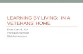 Learning by Living:   in a Veterans’ Home