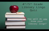 4 th /5 th  Grade  Library Lingo Quiz