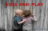 Kids  and Play