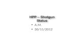 HPP –  Shotgun  Status
