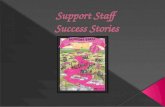 Support Staff  Success Stories
