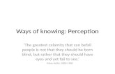 Ways of knowing: Perception