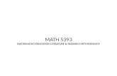 MATH 5393 MATHEMATICS EDUCATION  LITERATURE & RESEARCH METHODOLOGY