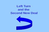 Left Turn  and the  Second New Deal