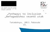 „ Pathways to Inclusion ” „Befogadáshoz vezető utak”