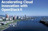 Accelerating Cloud Innovation with  OpenStack®