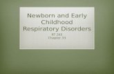 Newborn and Early Childhood Respiratory Disorders