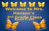 Welcome to Mrs. Hanson’s  2 nd  Grade Class