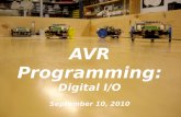 AVR Programming: Digital I/O September 10, 2010