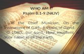 WHO AM I? Psalm 8:1-9 (NKJV)