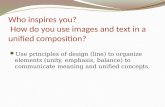 Who inspires you?  How do you use images and text in a unified composition?
