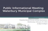 Public Informational Meeting  Waterbury Municipal Complex