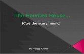 The Haunted House…