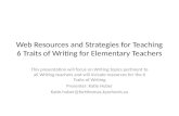 Web Resources and Strategies for Teaching 6 Traits of Writing for Elementary Teachers