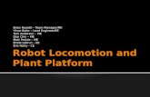 Robot Locomotion and Plant Platform