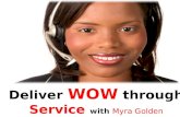 Deliver  WOW  through  Service  with  Myra Golden