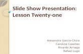 Slide Show Presentation: Lesson Twenty-one
