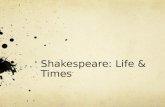 Shakespeare: Life & Times
