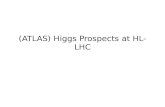 (ATLAS)  Higgs  Prospects  at  HL-LHC