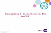 Onboarding & Credentialing 101 Mom365