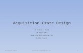 Acquisition Crate Design
