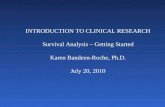 INTRODUCTION TO CLINICAL RESEARCH Survival Analysis – Getting Started Karen Bandeen-Roche, Ph.D.