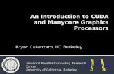 An Introduction to CUDA and  Manycore  Graphics Processors
