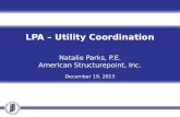 LPA – Utility Coordination Natalie Parks, P.E. American  Structurepoint , Inc. December 19,  2013