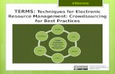 TERMS:  Techniques  for Electronic Resource Management: Crowdsourcing for Best  Practices