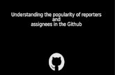 Understanding the popularity of reporters and assignees in the  Github
