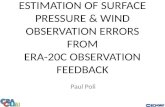 Estimation of Surface Pressure & Wind Observation Errors from ERA-20C Observation Feedback