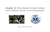 Chapter 21 :  Who Should Provide Medical Care? Athletic Trainer or First Responder?