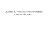 Chapter 6, Process Synchronization, Overheads, Part 1
