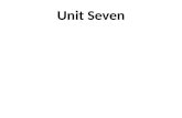 Unit  Seven