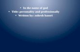 In the name of god Title: personality and professionally Written by: zohreh baseri