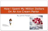 How I Spent My Million Dollars On An Ice Cream Parlor