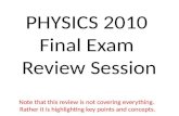 PHYSICS 2010  Final Exam  Review Session