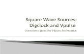 Square Wave Sources: Digclock  and  Vpulse