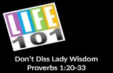 Don’t  Diss  Lady Wisdom Proverbs 1:20-33