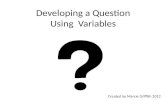 Developing a Question  Using  Variables