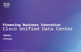 Financing Business Innovation Cisco Unified Data Center