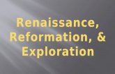 Renaissance, Reformation, & Exploration