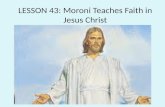 LESSON 43: Moroni Teaches Faith in Jesus Christ
