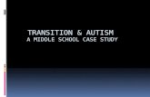 Transition & Autism A Middle School Case Study