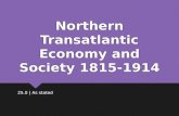 Northern Transatlantic Economy and Society 1815-1914