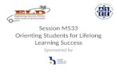 Session M533 Orienting Students for Lifelong Learning Success